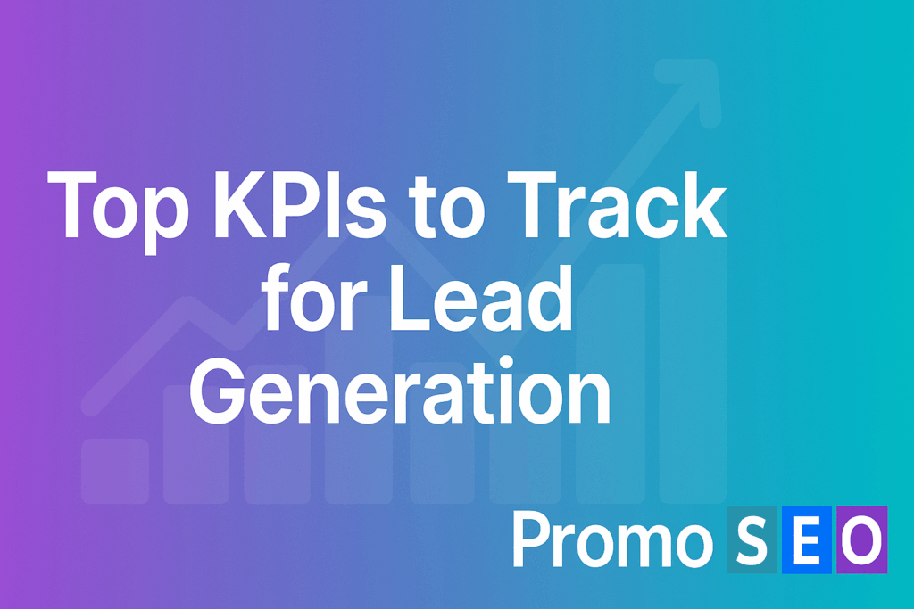 What KPIs Should You Track for Lead Generation?