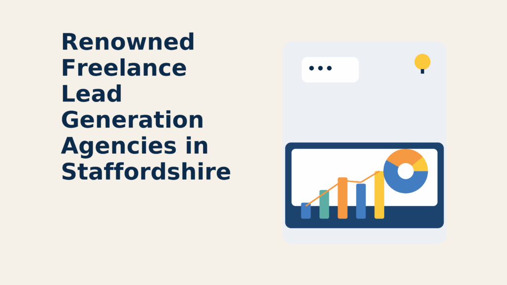 Renowned Freelance Lead Generation Agencies in Staffordshire